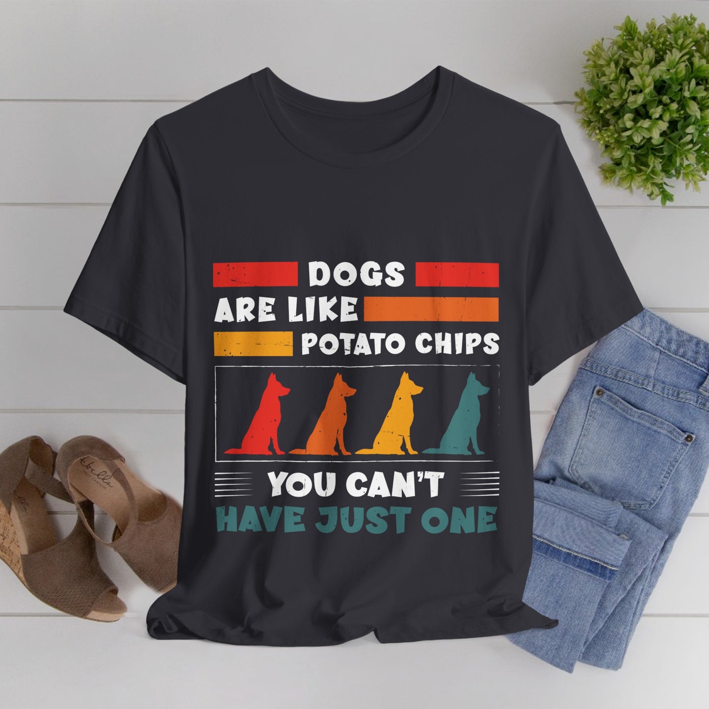 83 - Dogs are Like Potato Chips - T-shirt