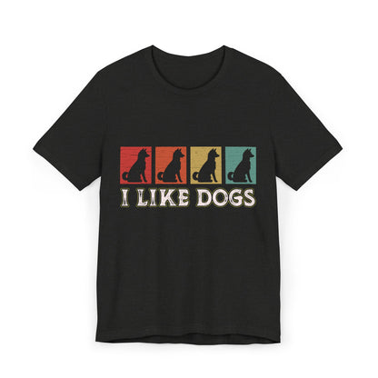 61 - I Like Dogs - T-shirt