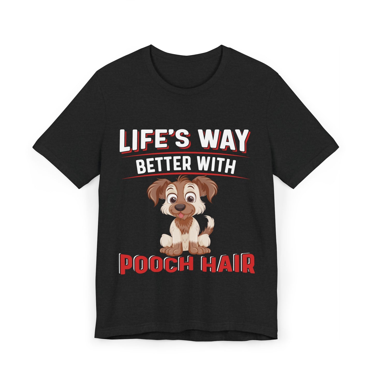 35 - Life's Way Better - T-shirt