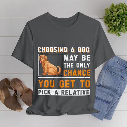 85 - Choosing a Dog - T-shirt