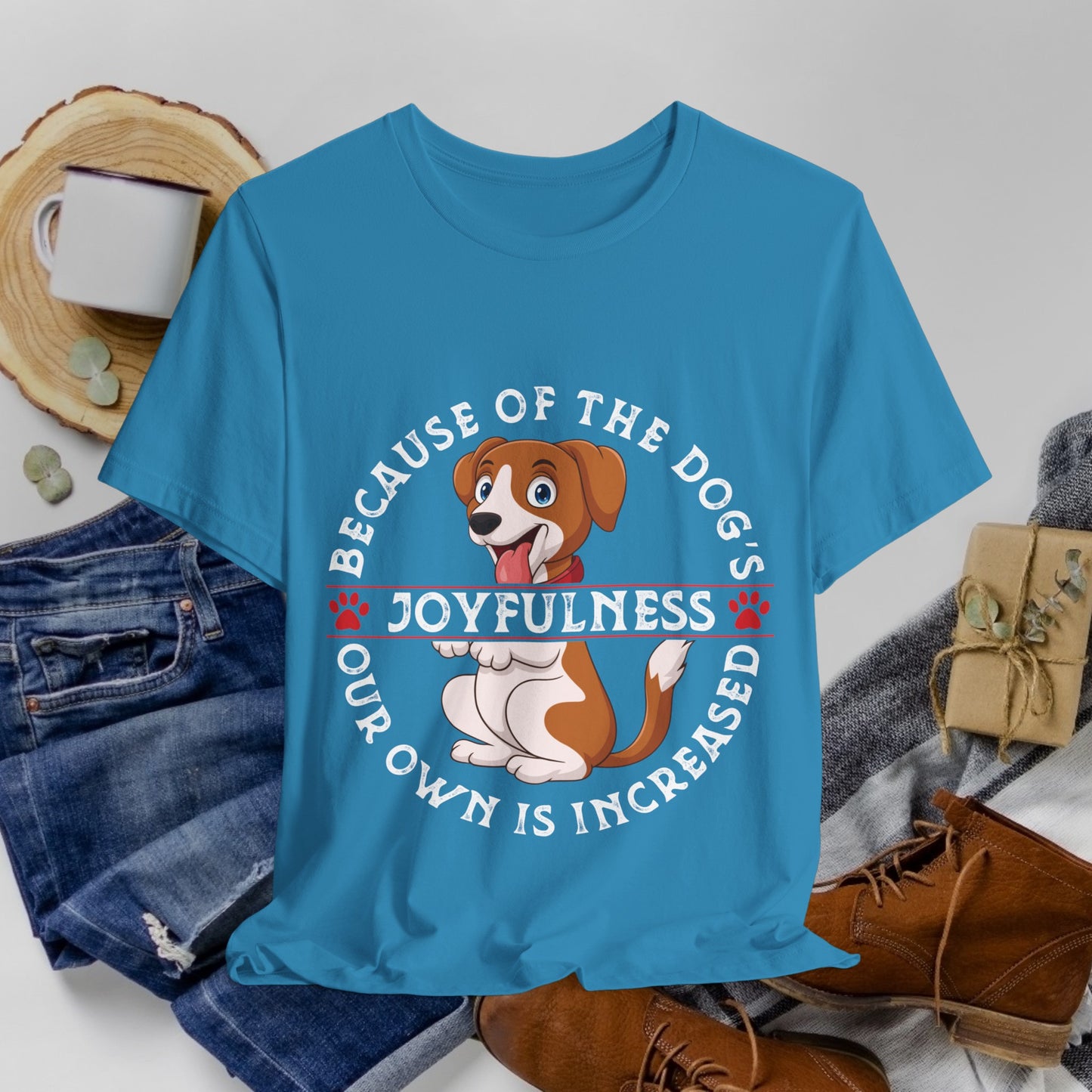 62 - Because of The Dog's - T-shirt