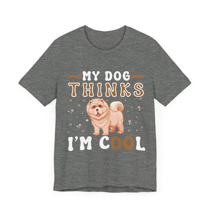 87 - My Dog Thinks - T-shirt