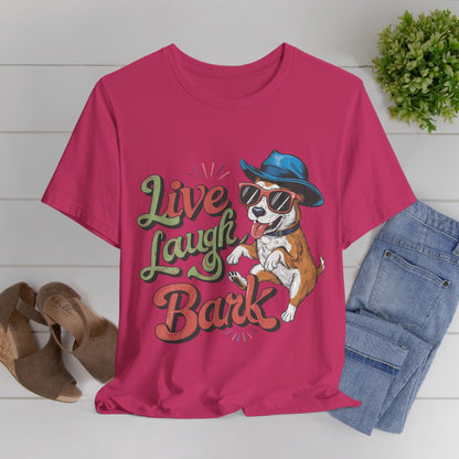 184 - Live Laugh Bark - T-shirt