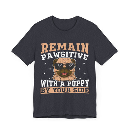 13 - Remain Pawsitive - T-shirt