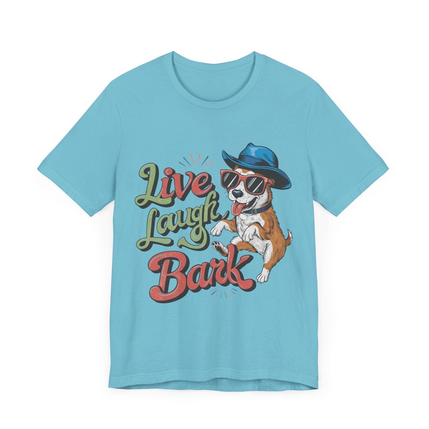 184 - Live Laugh Bark - T-shirt