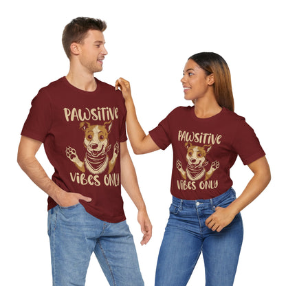 193 - Pawsitive Vibes Only - T-shirt