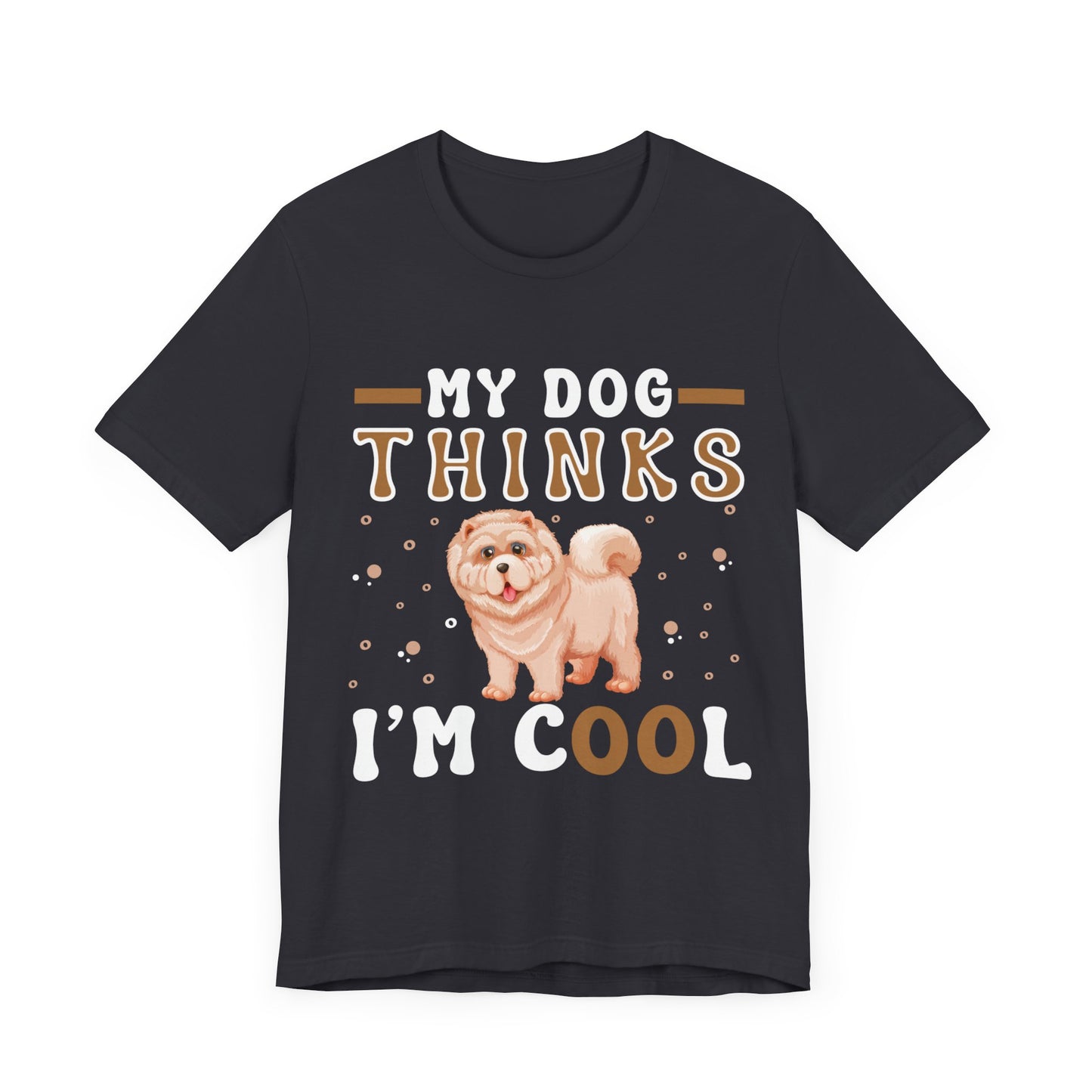 87 - My Dog Thinks - T-shirt