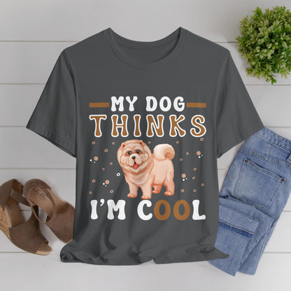 87 - My Dog Thinks - T-shirt