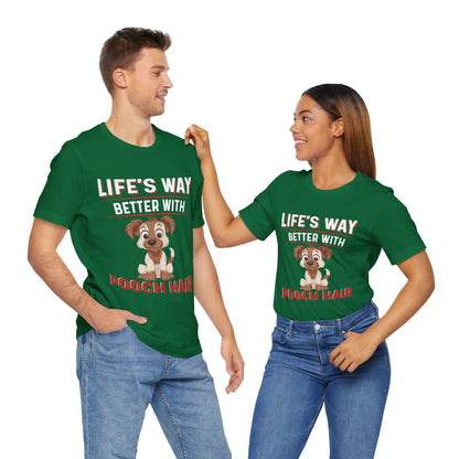 35 - Life's Way Better - T-shirt