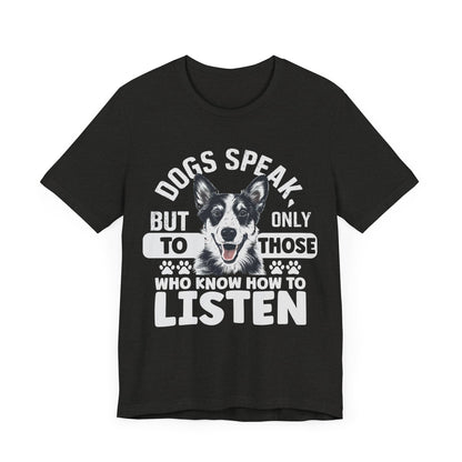 170 - Dogs Speak - T-shirt