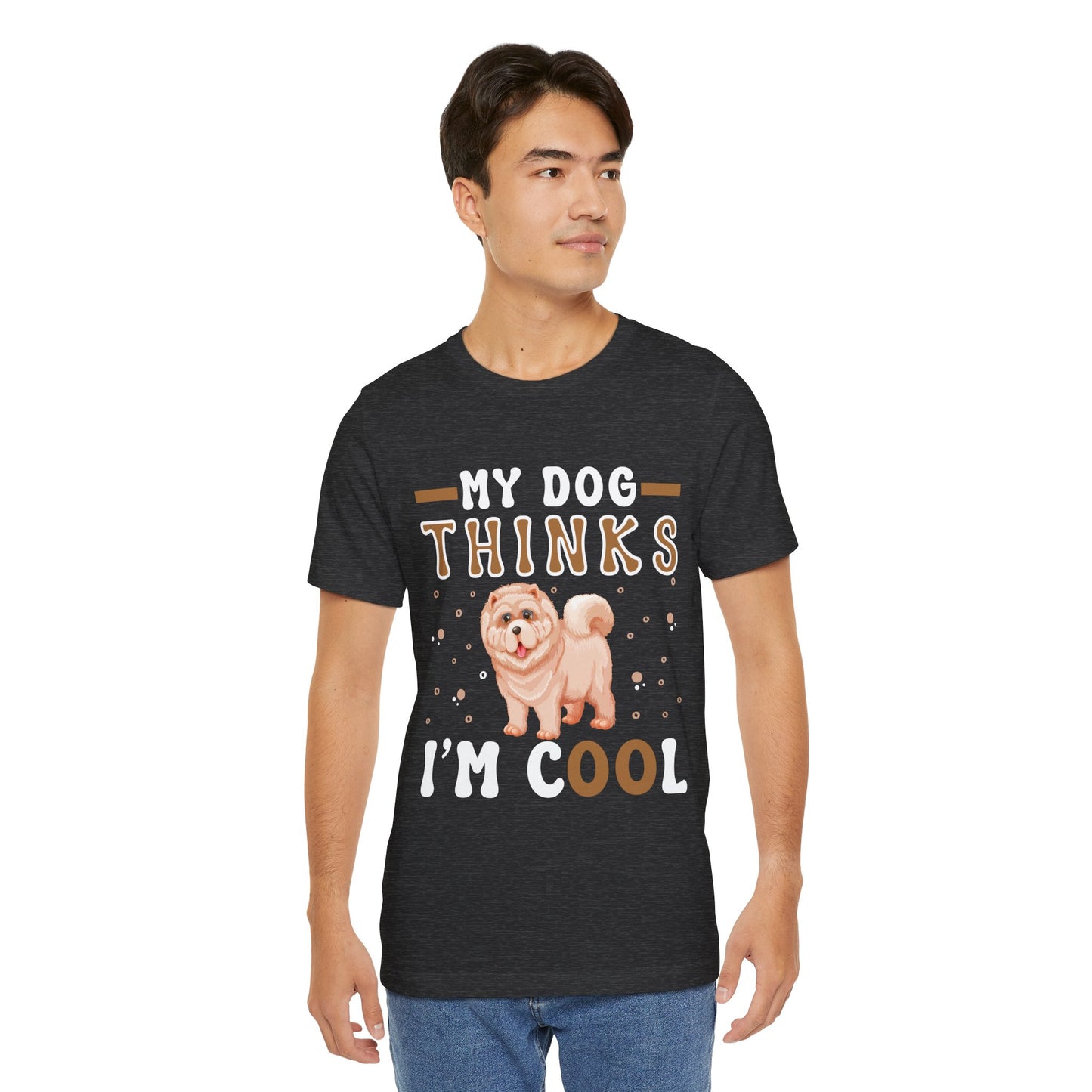 87 - My Dog Thinks - T-shirt