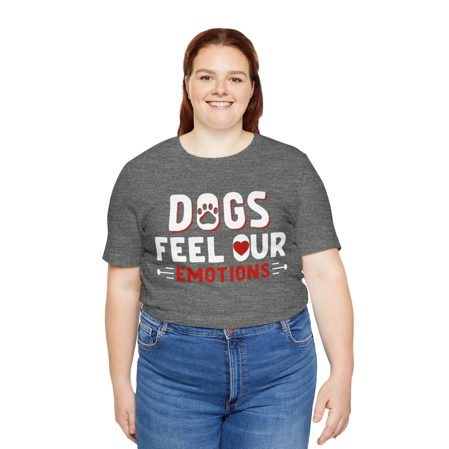 48 - Dogs Feel Emotions - T-shirt