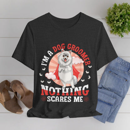 65 - I'm a Dog Groomer - T-shirt