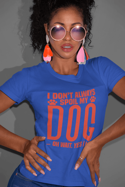 212 - Spoil My Dog - T-shirt